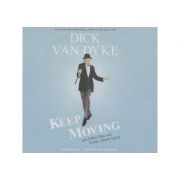 Keep Moving: And Other Tips and Truths about Aging – Dick van Dyke de la librariadelfin.ro imagine 2021
