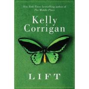 Lift – Kelly Corrigan librariadelfin.ro poza 2022