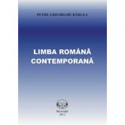 Limba romana contemporana – Petre Gheorghe Barlea librariadelfin.ro imagine 2022