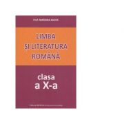 Limba si literatura romana. Clasa a X-a – Mariana Badea librariadelfin.ro imagine 2022