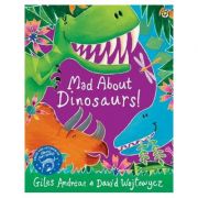 Mad About Dinosaurs! – Giles Andreae librariadelfin.ro imagine 2022