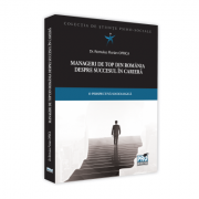 Manageri de top din romania despre succesul in cariera. o perspectiva sociologica - romulus f. oprica
