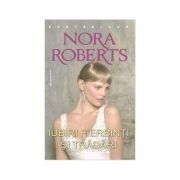 Iubiri fierbinti si tradari - Nora Roberts imagine libraria delfin 2021