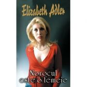 Norocul este o femeie – Elizabeth Adler librariadelfin.ro imagine 2022