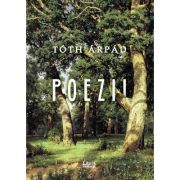 Poezii – Toth Arpad Beletristica. Literatura Universala. Poezie imagine 2022
