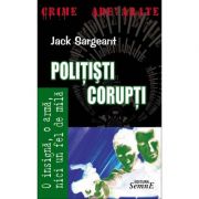 Politisti corupti – Jack Sargeant librariadelfin.ro imagine 2022