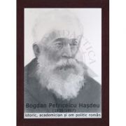 Portret – Bogdan Petriceicu Hasdeu, poet, prozator, istoric roman (PT-BPH) Rechizite scolare. Articole Scolare. Portrete inramate imagine 2022