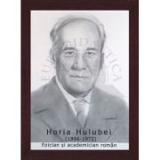 Portret – Horia Hulubei, fizician si academician roman (PT-HH) librariadelfin.ro