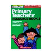 Primary Teachers’ Resource Book 3 – Karen Gray librariadelfin.ro imagine 2022
