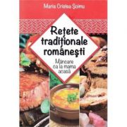 Retete traditionale romanesti - maria cristea soimu