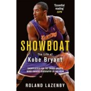 Showboat: The Life of Kobe Bryant – Roland Lazenby librariadelfin.ro imagine 2022