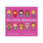 Ten Little Princesses – Mike Brownlow librariadelfin.ro imagine 2022