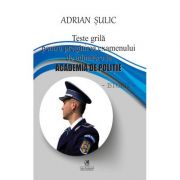 Teste grila pentru admitere la Academia de Politie – Adrian Sulic Academia imagine 2022