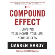 The Compound Effect – Darren Hardy librariadelfin.ro imagine 2022