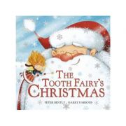 Tooth Fairy’s Christmas – Peter Bently, Garry Parsons librariadelfin.ro imagine 2022