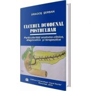 Ulcerul duodenal postbulbar – Dragos Serban Medicina ( Carti de specialitate ). Medicina Interna imagine 2022