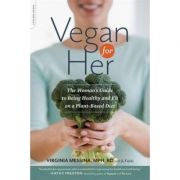 Vegan for Her: The Womans Guide to Being Healthy and Fit on a Plant-Based Diet - Virginia Messina, J. L. Fields