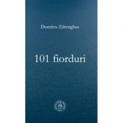 101 fiorduri – Dumitru Zdrenghea Beletristica. Literatura Romana imagine 2022