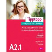 Tipptopp A2. 1. Manual pentru adolescenti cu nivel A1 de cunostinte de limba germana – Silvia Florea librariadelfin.ro imagine 2022 cartile.ro