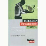 Depistarea impostorilor virtuali – Tyler Cohen Wood librariadelfin.ro imagine 2022