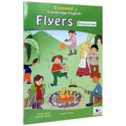 Succeed in Cambridge English – Flyers. 5 Practice Tests (Book with CD & Answers) librariadelfin.ro