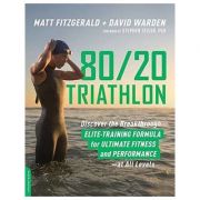80/20 Triathlon: Discover the Breakthrough Elite-Training Formula for Ultimate Fitness and Performance at All Levels – Matt Fitzgerald, David Warden 80/20 imagine 2022