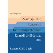 Achizitii publice. Concesiuni. Parteneriat public-privat. Remedii si cai de atac. Editia 5 – Dan Cimpoeru librariadelfin.ro imagine 2022 cartile.ro