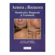 Acneea si rozaceea - David J. Goldberg