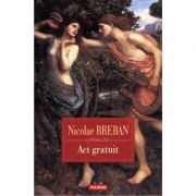 Act gratuit – Nicolae Breban librariadelfin.ro