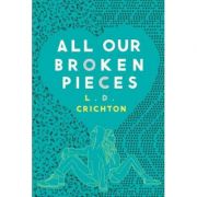 All Our Broken Pieces – L. D. Crichton ALL imagine 2022