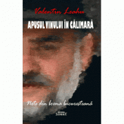 Apusul vinului in calimara – Valentin Leahu Beletristica. Literatura Romana imagine 2022