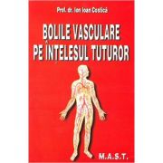 Bolile vasculare pe intelesul tuturor – Ion Ioan Costica Medicina ( Carti de specialitate ). Cardiologie imagine 2022