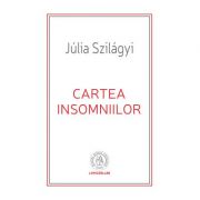 Cartea insomniilor - Julia Szilagyi