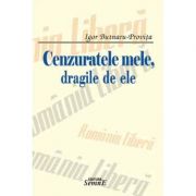 Cenzuratele mele, dragile de ele – Igor Butnaru-Provita Beletristica. Literatura Romana. Memorialistica imagine 2022
