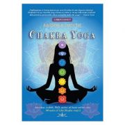 Chakra Yoga – Anodea Judith librariadelfin.ro imagine 2022 cartile.ro