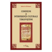 Conexiuni si interferente culturale targovistene - stefan ion ghilimescu