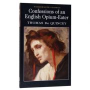 Confessions of an English Opium Eater - Thomas De Quincey