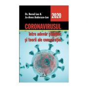 Coronavirusul, intre adevar stiintific si teorii ale conspiratiei - bernd lee, jo-anne anderson-lee