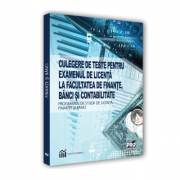 Culegere de teste pentru examenul de licenta la facultatea de finante, banci si contabilitate. Programul de studii de licenta finante si banci 2020