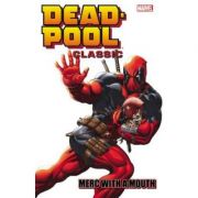 Deadpool Classic Volume 11: Merc With A Mouth – Victor Gischler, Mary Choi librariadelfin.ro