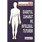 Diabetul zaharat pe intelesul tuturor – Constantin Dumitrescu librariadelfin.ro