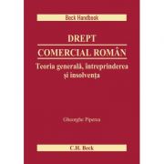 Drept comercial roman. Teoria generala, intreprinderea si insolventa – Gheorghe Piperea librariadelfin.ro imagine 2022 cartile.ro