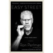 Easy street (the hard way): a memoir - ron perlman