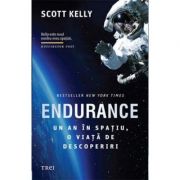Endurance. un an in spatiu, o viata de descoperiri - scott kelly