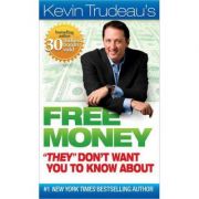 Free Money They Don't Want You to Know About - Kevin Trudeau