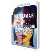Indrumar de antropologie medicala - adina baciu