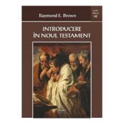 Introducere in Noul Testament – Raymond E. Brown librariadelfin.ro