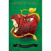 Isle Of The Lost, The: A Descendants Novel – Melissa de La Cruz librariadelfin.ro poza 2022