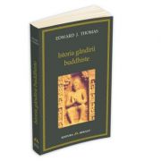Istoria gandirii buddhiste – Edward J. Thomas Sfaturi Practice. Spiritualitate imagine 2022