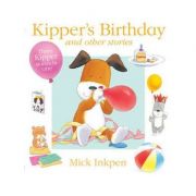 Kipper’s Birthday and Other Stories – Mick Inkpen librariadelfin.ro imagine 2022 cartile.ro